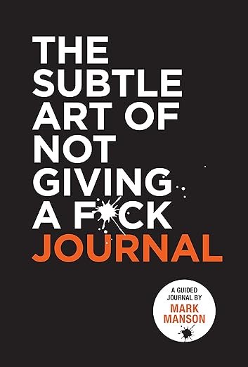 The Subtle Art of Not Giving a F*ck by Mark Manson